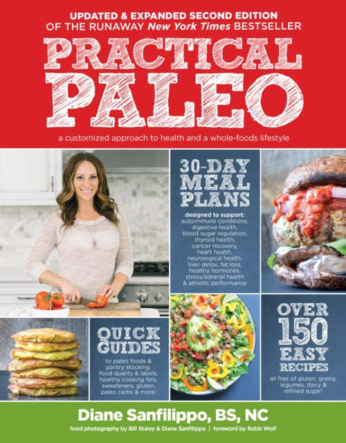 Practical Paleo, 2nd Edition (updated And Expanded): A Customized Approach to Health and a Whole-Foods Lifestyle