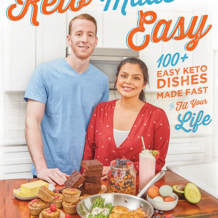 Keto Made Easy: 100+ Easy Keto Dishes Made Fast to Fit Your Life