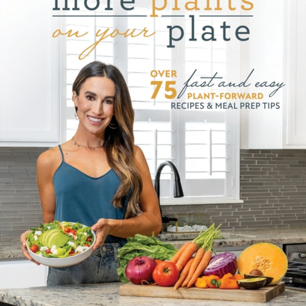 More Plants On Your Plate: Easy Plant-Forward Meal Plans for Two