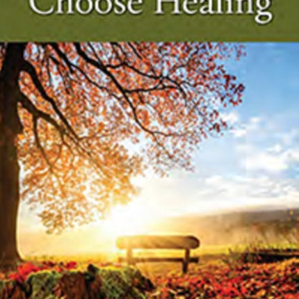 7 Ways to Choose Healing