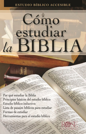 Cómo Estudiar La Biblia: Estudio Bíblico Accesible