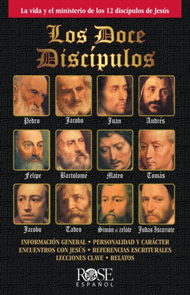 Los Doce Discípulos: La Vida Y El Ministerio de Los 12 Discípulos de Jesús