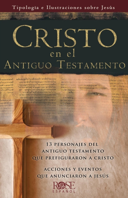 Cristo En El Antiguo Testamento: Tipología E Ilustraciones Sobre Jesús