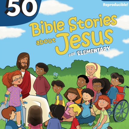 Top 50 Bible Stories about Jesus for Elementary