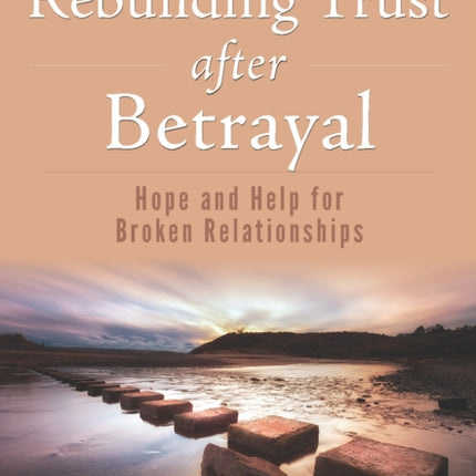 Rebuilding Trust After Betrayal