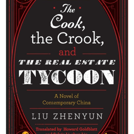 The Cook, the Crook, and the Real Estate Tycoon: A Novel of Contemporary China