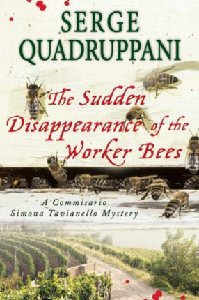 The Sudden Disappearance of the Worker Bees: A Commissario Simona Tavianello Mystery