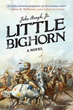 Little Bighorn A Novel