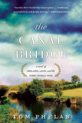 The Canal Bridge: A Novel of Ireland, Love, and the First World War