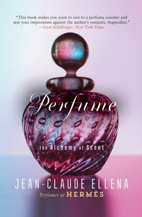 Perfume: The Alchemy of Scent