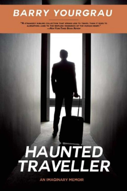 Haunted Traveller: An Imaginary Memoir