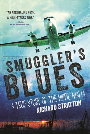 Smuggler's Blues: A True Story of the Hippie Mafia (Cannabis Americana: Remembrance of the War on Plants, Book 1)Volume 1