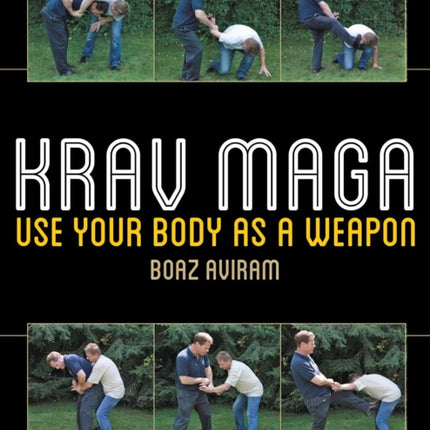 Krav Maga: Use Your Body as a Weapon