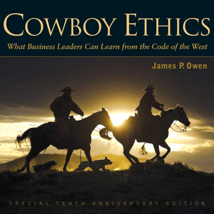 Cowboy Ethics: What It Takes to Win at Life