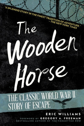 The Wooden Horse: The Classic World War II Story of Escape