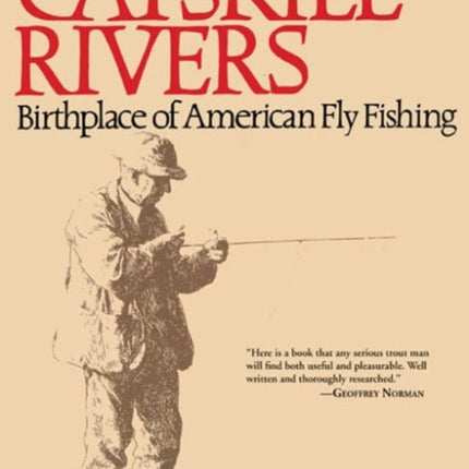 Catskill Rivers: Birthplace of American Fly Fishing