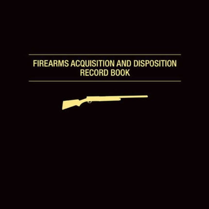 Firearms Acquisition and Disposition Record Book