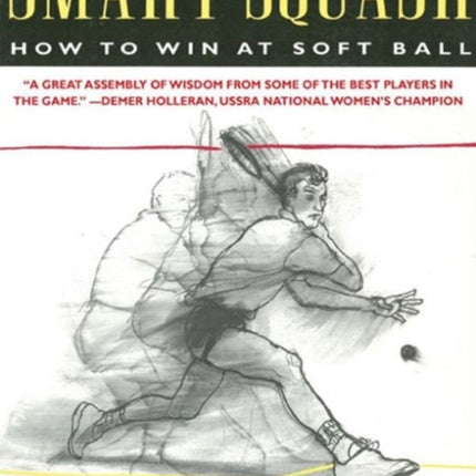 Smart Squash: How to Win at Soft Ball