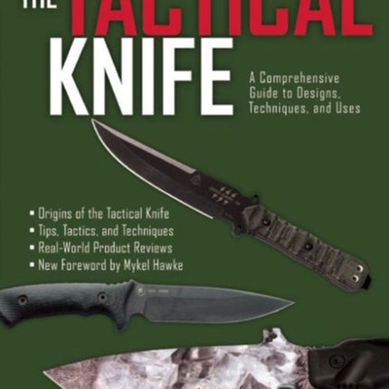 The Tactical Knife: A Comprehensive Guide to Designs, Techniques, and Uses