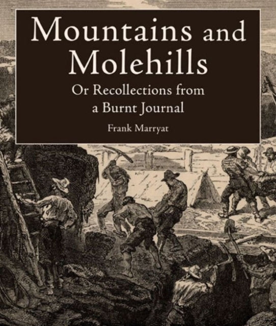 Mountains and Molehills Or Recollections from a Burnt Journal