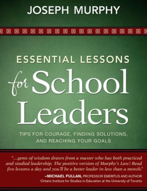 Essential Lessons for School Leaders: Tips for Courage, Finding Solutions, and Reaching Your Goals