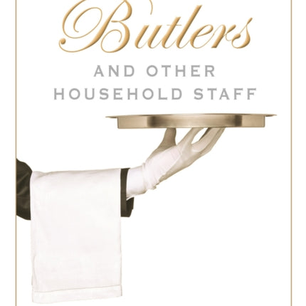 Roberts' Guide for Butlers and Other Household Staff