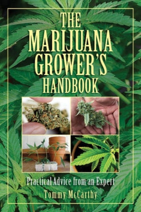 The Marijuana Grower's Handbook: Practical Advice from an Expert