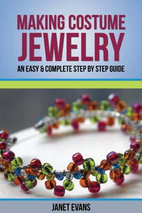Making Costume Jewelry: An Easy & Complete Step