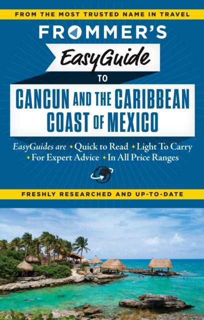 Frommer's EasyGuide to Cancun and the Caribbean Coast of Mexico