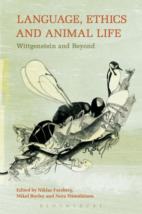 Language, Ethics and Animal Life: Wittgenstein and Beyond