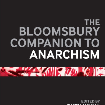 The Bloomsbury Companion to Anarchism