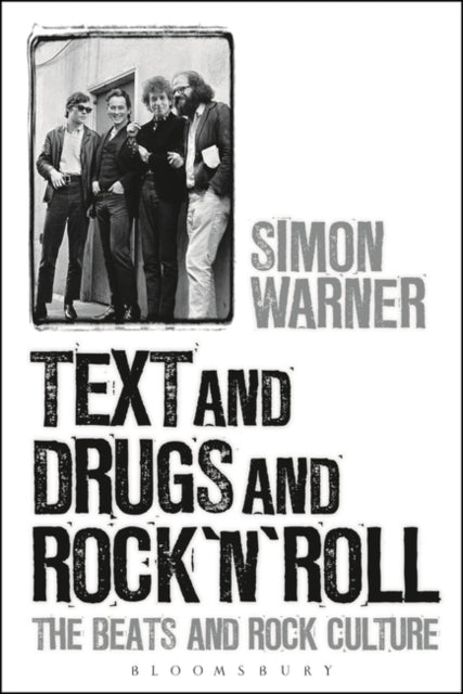 Text and Drugs and Rock 'n' Roll: The Beats and Rock Culture