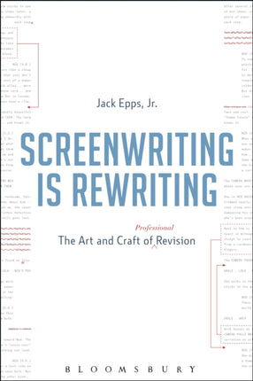 Screenwriting is Rewriting: The Art and Craft of Professional Revision