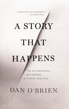 A Story that Happens: On Playwriting, Childhood,