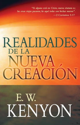 Realidades de la Nueva Creación: Una Revelación de la Redención