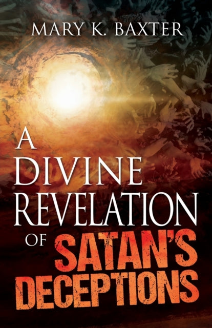 A Divine Revelation of Satans Deceptions