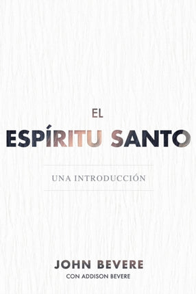 El Espíritu Santo: Una Introducción