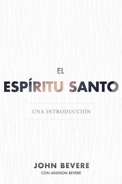 El Espíritu Santo: Una Introducción