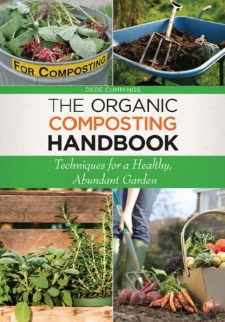 The Organic Composting Handbook: Techniques for a Healthy, Abundant Garden