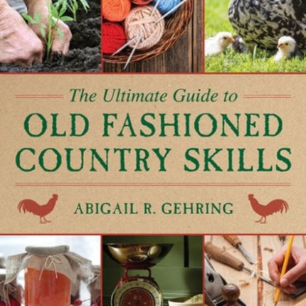 The Ultimate Guide to Old-Fashioned Country Skills