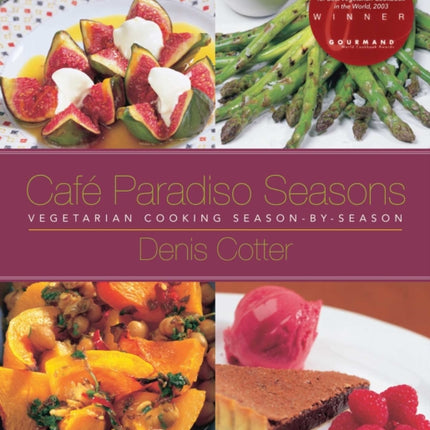 Café Paradiso Seasons: Vegetarian Cooking Season-by-Season