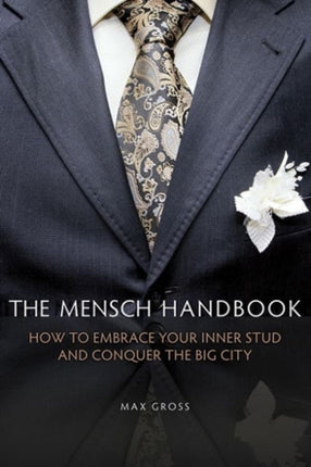 The Mensch Handbook: How to Embrace Your Inner