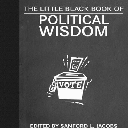 The Little Black Book of Political Wisdom