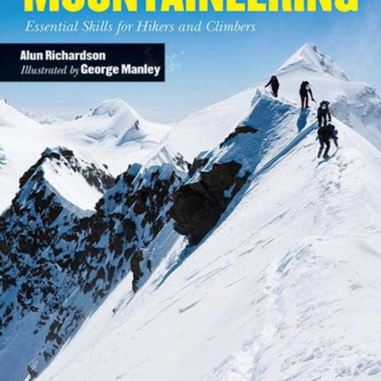 Mountaineering: Essential Skills for Hikers and Climbers