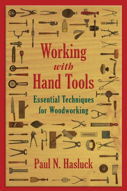 Working with Hand Tools: Essential Techniques for Woodworking