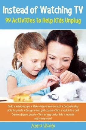 Instead of Watching TV: 99 Activities to Help