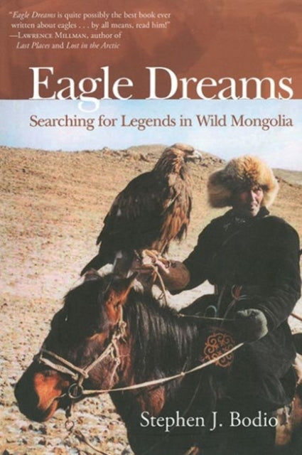 Eagle Dreams: Searching for Legends in Wild Mongolia