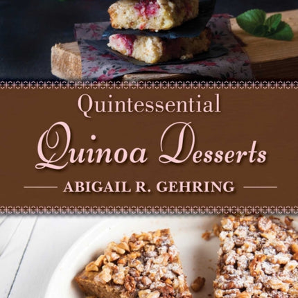Quintessential Quinoa Desserts