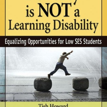 Poverty Is NOT a Learning Disability: Equalizing Opportunities for Low SES Students