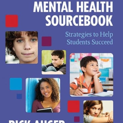 The School Counselor's Mental Health Sourcebook: Strategies to Help Students Succeed